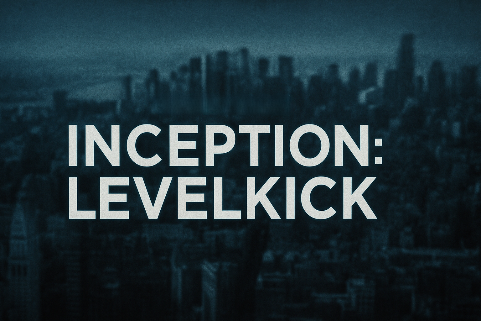 Inception: Levelkick