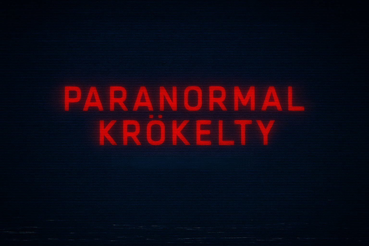 Paranormal Krökelty
